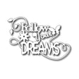 Troquel Follow your dreams
